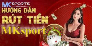 rút tiền MKSports